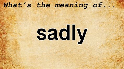 saddly